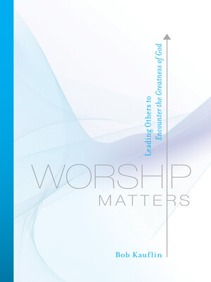 cover image of Worship Matters (Foreword by Paul Baloche)